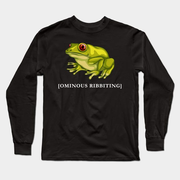 Ominous Ribbiting Long Sleeve T-Shirt by highcouncil@gehennagaming.com